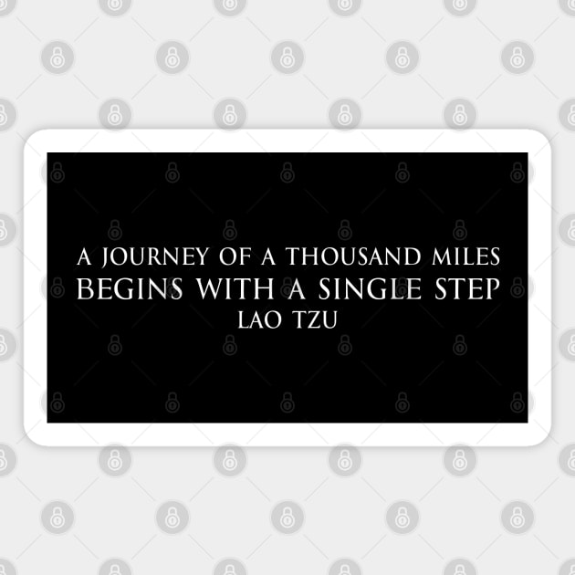 A journey of a thousand miles begins with a single step - Lao Tzu - Ancient Chinese philosopher - WHITE 千里之行始于足下 - 老子 Motivational inspirational quote series 2 Magnet by FOGSJ